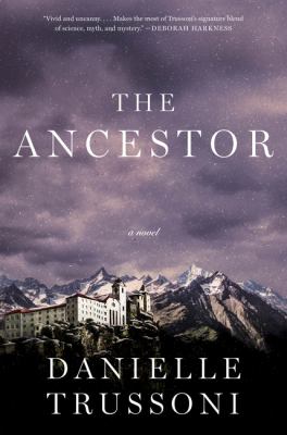 The ancestor : a novel / Danielle Trussoni