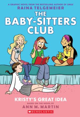 The Baby-sitters Club : Kristy's great idea. [Vol. 1], Kristy's great idea /