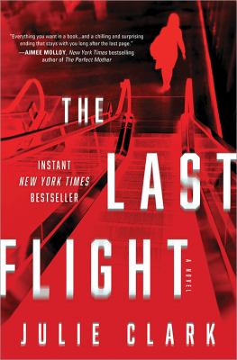 The last flight : a novel