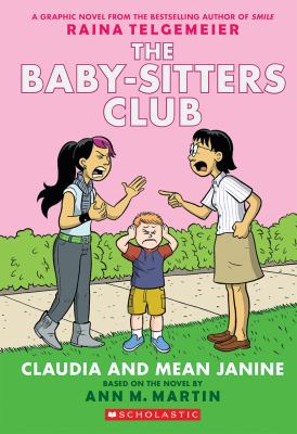 The Baby-sitters Club : Claudia and mean Janine. [Vol. 4], Claudia and mean Janine /