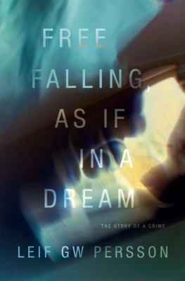 Free falling, as if in a dream : the story of a crime