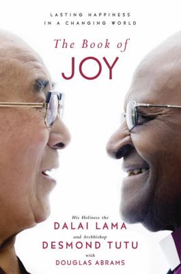 The book of joy : lasting happiness in a changing world