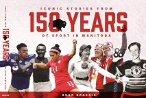 Iconic Stories from 150 Years of Sport in Manitoba