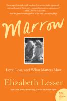 Marrow : Love, Loss, and What Matters Most.