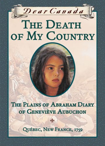 The death of my country : the Plains of Abraham diary of Geneviève Aubuchon