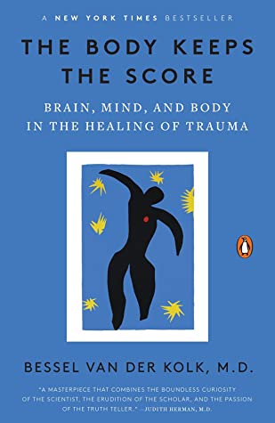 The body keeps the score : brain, mind, and body in the healing of trauma