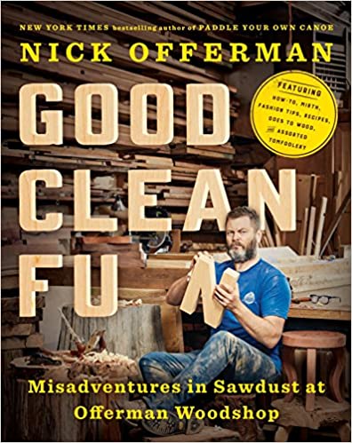 Good clean fun : misadventures in sawdust at Offerman Woodshop