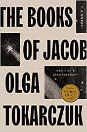The books of Jacob : or, A fantastic journey across seven borders, five languages, and three major religions, not counting the minor sects. Told by the dead, supplemented by the author, drawing from a range of books, and aided by imagination, the which being the greatest natural gift of any person. That the wise might have it for a record, that my compatriots reflect, laypersons gain some understa