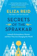 Secrets of the sprakkar : Iceland's extraordinary women and how they are changing the world