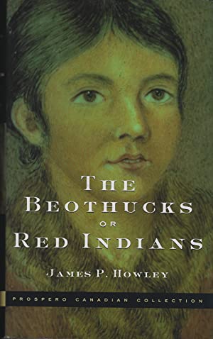 The Beothucks or red Indians : the aboriginal inhabitants of Newfoundland