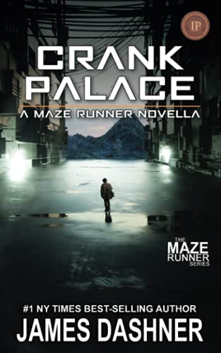 Crank palace : a Maze runner novella