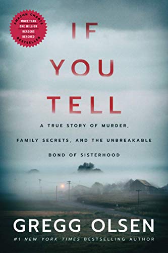 If you tell : a true story of murder, family secrets, and the unbreakable bond of sisterhood