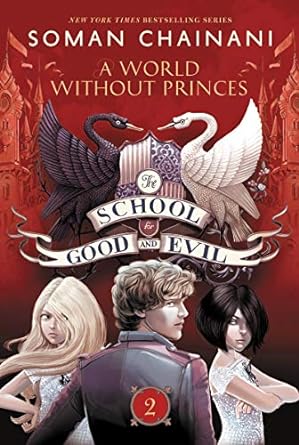 The school for good and evil : A world without princes
