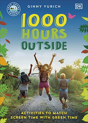 1000 hours outside : activities to match screen time with green time