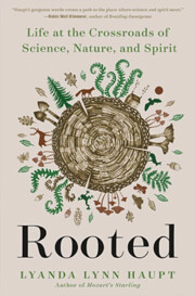 Rooted : Life at the Crossroads of Science, Nature, and Spirit