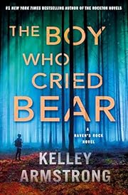 The Boy Who Cried Bear : A Haven's Rock Novel