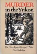 Murder in the Yukon : the case against George O'Brien